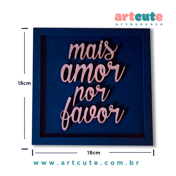 Quadrinho Decorativo Mais Amor Por Favor - 15x15cm